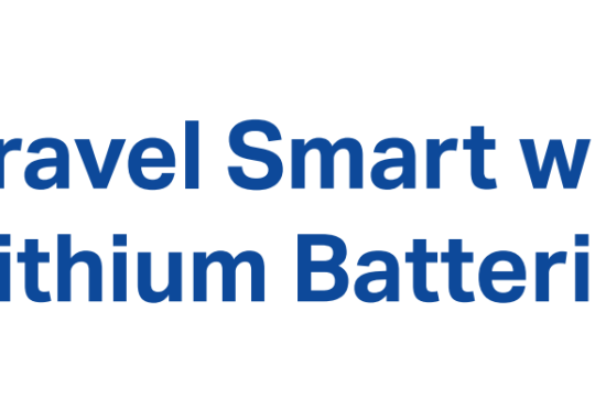 IATA launches global campaign ‘Travel Smart with Lithium Batteries’