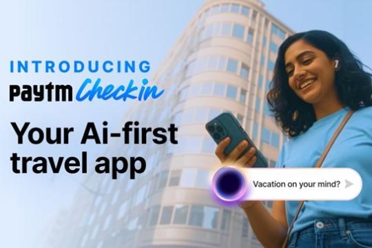 Paytm launches dedicated AI travel booking app ‘Paytm Checkin’